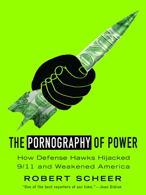 Title details for The Pornography of Power by Robert Scheer - Wait list